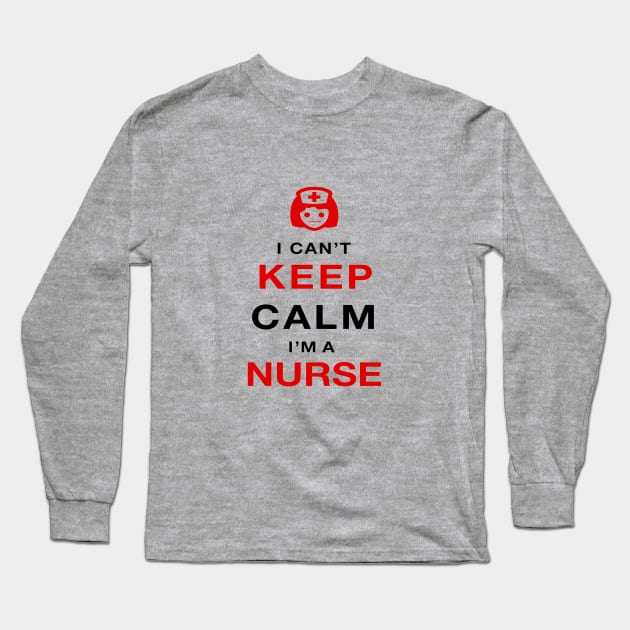 I can't keep calm I'm a nurse Long Sleeve T-Shirt by cypryanus